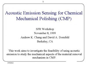 1 Acoustic Emission Sensing for Chemical Mechanical Polishing