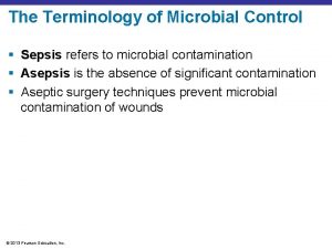 The Terminology of Microbial Control Sepsis refers to