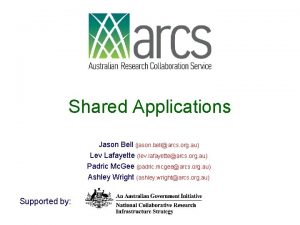 Shared Applications Jason Bell jason bellarcs org au