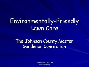 EnvironmentallyFriendly Lawn Care The Johnson County Master Gardener