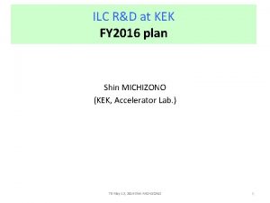 ILC RD at KEK FY 2016 plan Shin
