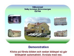 Demonstration Klicka p frsta bilden och sedan bildspel