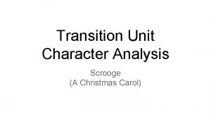 Transition Unit Character Analysis Scrooge A Christmas Carol