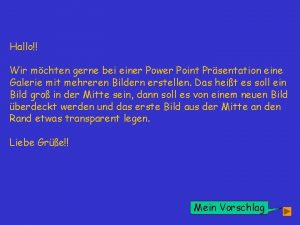 Hallo Wir mchten gerne bei einer Power Point