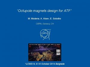 Octupole magnets design for ATF M Modena A