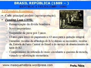 BRASIL REPBLICA 1889 REPBLICA VELHA 1889 1930 3