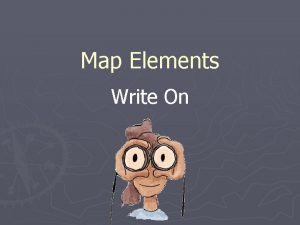 Map Elements Write On Learner Expectation Geography Understand