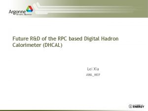 Future RD of the RPC based Digital Hadron Future RD of the RPC based Digital Hadron