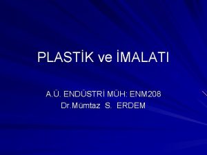 PLASTK ve MALATI A ENDSTR MH ENM 208