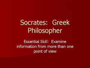 Socrates Greek Philosopher Essential Skill Examine information from
