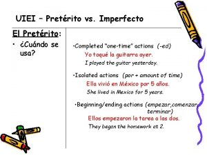 UIEI Pretrito vs Imperfecto El Pretrito Cundo se