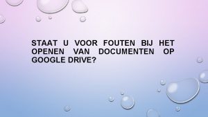 STAAT U VOOR FOUTEN BIJ HET OPENEN VAN