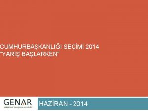 CUMHURBAKANLII SEM 2014 YARI BALARKEN HAZRAN 2014 Aratrmaclar