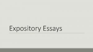 Expository Essays What is an Expository Essay An