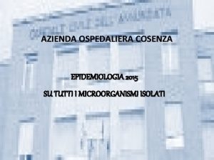 AZIENDA OSPEDALIERA COSENZA EPIDEMIOLOGIA 2015 SU TUTTI I