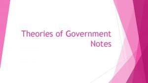 Theories of Government Notes Limited Government A government