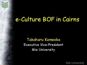 eCulture BOF in Cairns Takaharu Kameoka Executive VicePresident