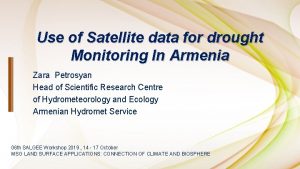 Use of Satellite data for drought Monitoring In