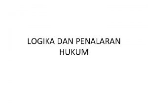 LOGIKA DAN PENALARAN HUKUM KEDUDUKAN MK LOGIKA DAN