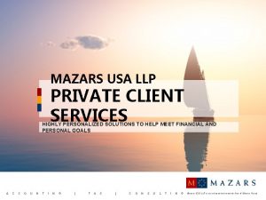MAZARS USA LLP PRIVATE CLIENT SERVICES HIGHLY PERSONALIZED