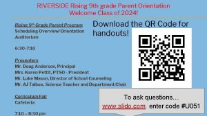 RIVERSIDE Rising 9 th grade Parent Orientation Welcome