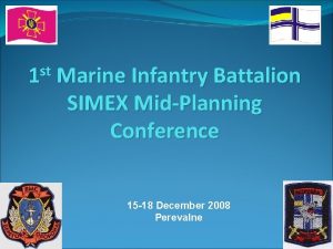 st 1 Marine Infantry Battalion SIMEX MidPlanning Conference