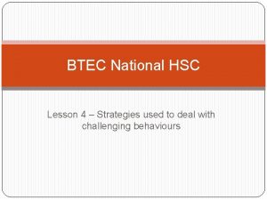BTEC National HSC Lesson 4 Strategies used to