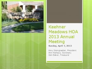 Keehner Meadows HOA 2013 Annual Meeting Sunday April