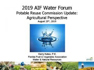 2019 AIF Water Forum Potable Reuse Commission Update