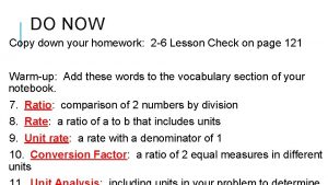 DO NOW Copy down your homework 2 6