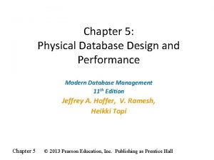 Chapter 5 Physical Database Design and Performance Modern