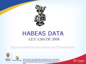 HABEAS DATA LEY 1266 DE 2008 http notauniandina