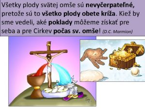 Vetky plody svtej ome s nevyerpaten pretoe s