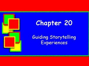 Chapter 20 Guiding Storytelling Experiences Did You Know