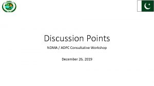 Discussion Points NDMA ADPC Consultative Workshop December 26