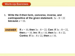 WarmUp Exercises 1 Write the ifthen form converse