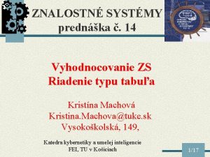 ZNALOSTN SYSTMY prednka 14 Vyhodnocovanie ZS Riadenie typu