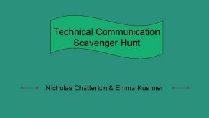 Technical Communication Scavenger Hunt Nicholas Chatterton Emma Kushner