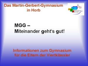 Das MartinGerbertGymnasium in Horb MGG Miteinander gehts gut