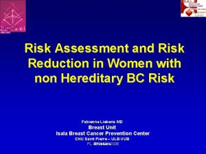 Risk Assessment and Risk Reduction in Women with