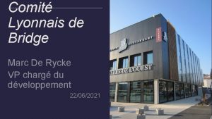 Comit Lyonnais de Bridge Marc De Rycke VP