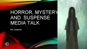 HORROR MYSTERY AND SUSPENSE MEDIA TALK Mrs Gasparini