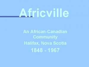 Africville An AfricanCanadian Community Halifax Nova Scotia 1848