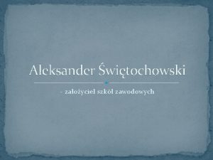 Aleksander witochowski zaoyciel szk zawodowych Aleksander witochowski reformator