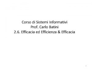 Corso di Sistemi Informativi Prof Carlo Batini 2