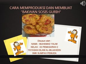 CARA MEMPRODUKSI DAN MEMBUAT BAKWAN SOSIS GURIH Disusun