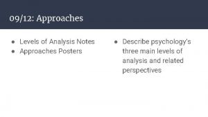 0912 Approaches Levels of Analysis Notes Approaches Posters