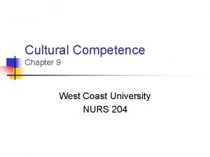 Cultural Competence Chapter 9 West Coast University NURS