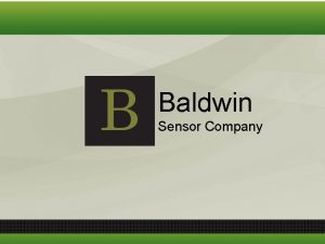 Baldwin Sensor Company Introduction Baldwin Sensor Company Founded