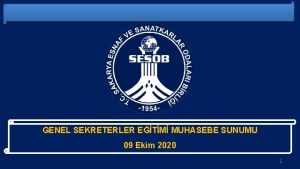 GENEL SEKRETERLER ETM MUHASEBE SUNUMU 09 Ekim 2020